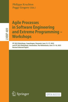 Agile Processes in Software Engineering and Extreme Programming - Workshops: XP 2022 Workshops, Copenhagen, Denmark, June 13-17, 2022, and XP 2023 Wor