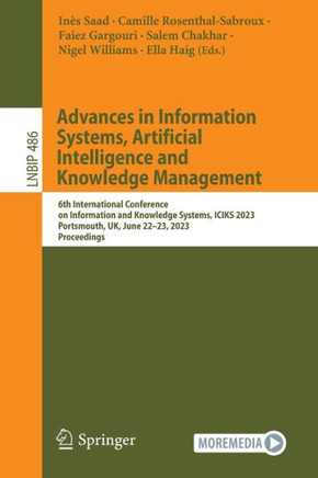 Advances in Information Systems, Artificial Intelligence and Knowledge Management: 6th International Conference on Information and Knowledge Systems,