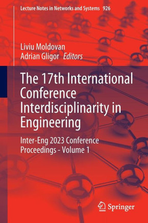 The 17th International Conference Interdisciplinarity in Engineering: Inter-Eng 2023 Conference Proceedings - Volume 1
