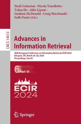 Advances in Information Retrieval: 46th European Conference on Information Retrieval, Ecir 2024, Glasgow, Uk, March 24-28, 2024, Proceedings, Part VI