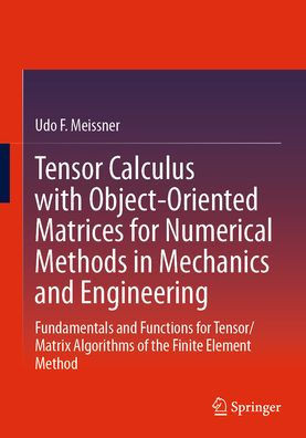 Tensor Calculus with Object-Oriented Matrices for Numerical Methods in Mechanics and Engineering: Fundamentals and Functions for Tensor/Matrix Algorit