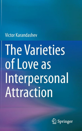 The Varieties of Love as Interpersonal Attraction