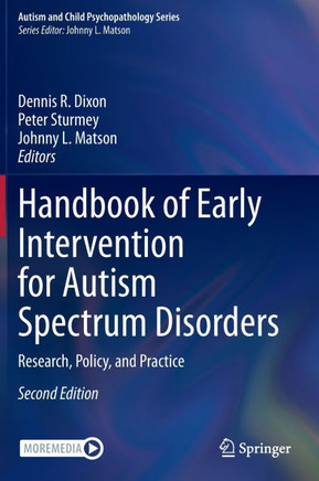 Handbook of Early Intervention for Autism Spectrum Disorders: Research, Policy, and Practice