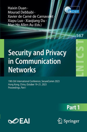 Security and Privacy in Communication Networks: 19th Eai International Conference, Securecomm 2023, Hong Kong, China, October 19-21, 2023, Proceedings