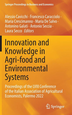 Innovation and Knowledge in Agri-Food and Environmental Systems: Proceedings of the LVIII Conference of the Italian Association of Agricultural Econom