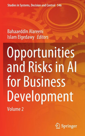 Opportunities and Risks in AI for Business Development: Volume 2