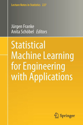 Statistical Machine Learning for Engineering with Applications