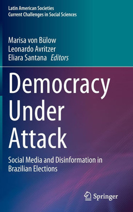 Democracy Under Attack: Social Media and Disinformation in Brazilian Elections
