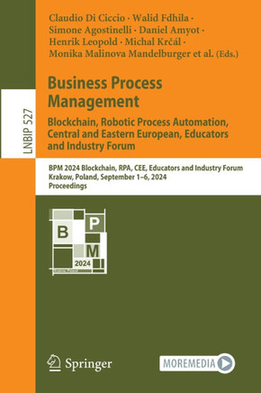 Business Process Management: Blockchain, Robotic Process Automation, Central and Eastern European, Educators and Industry Forum: BPM 2024 Blockchain,