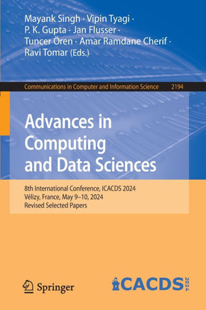 Advances in Computing and Data Sciences: 8th International Conference, Icacds 2024, V?lizy, France, May 9-10, 2024, Revised Selected Papers