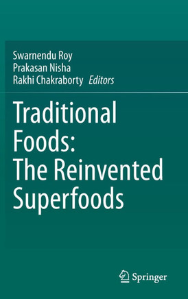 Traditional Foods: The Reinvented Superfoods