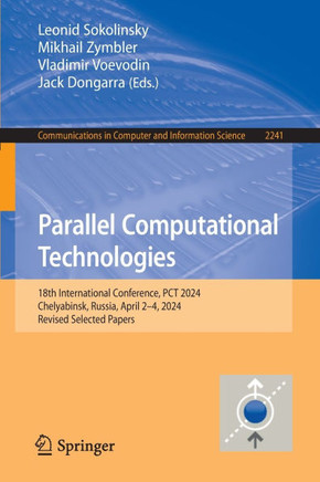 Parallel Computational Technologies: 18th International Conference, PCT 2024, Chelyabinsk, Russia, April 2-4, 2024, Revised Selected Papers