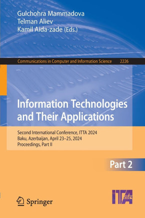 Information Technologies and Their Applications: Second International Conference, Itta 2024, Baku, Azerbaijan, April 23-25, 2024, Proceedings, Part II