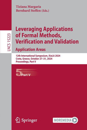 Leveraging Applications of Formal Methods, Verification and Validation. Application Areas: 12th International Symposium, Isola 2024, Crete, Greece, Oc