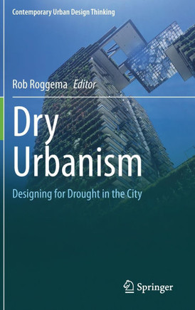 Dry Urbanism: Designing for Drought in the City