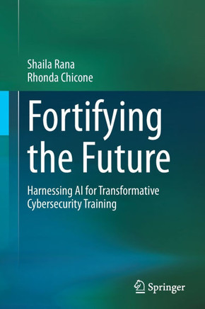 Fortifying the Future: Harnessing AI for Transformative Cybersecurity Training