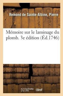 M?moire Sur Le Laminage Du Plomb. 3e ?dition
