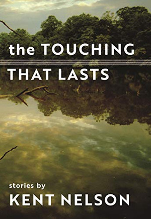 The Touching That Lasts: Stories