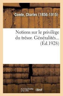 Notions Sur Le Privil?ge Du Tr?sor. G?n?ralit?s...