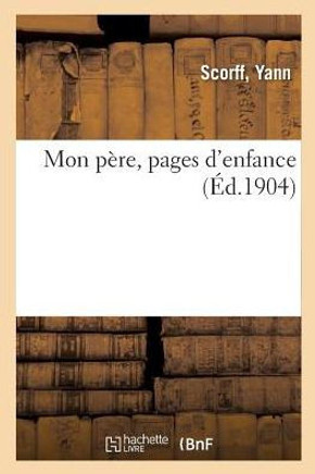 Mon P?re, Pages d'Enfance Mon P?re, Pages d'Enfance