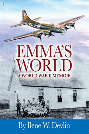 Emma's World : A World War II Memoir