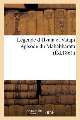 L?gende d'Ilvala Et Vatapi ?pisode Du Mah Bh Rata