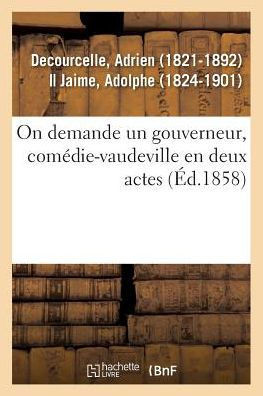 On Demande Un Gouverneur, Com?die-Vaudeville En Deux Actes