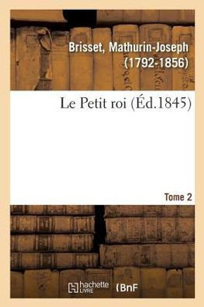 Le Petit roi. Tome 2