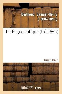 La Bague antique. S?rie 2. Tome 1