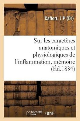 Sur Les Caract?res Anatomiques Et Physiologiques de l'Inflammation, M?moire
