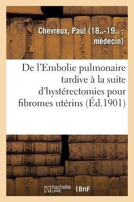de l'Embolie Pulmonaire Tardive ? La Suite d'Hyst?rectomies Pour Fibromes Ut?rins