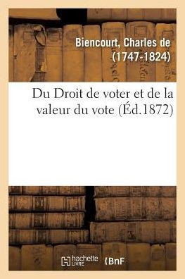 Du Droit de Voter Et de la Valeur Du Vote