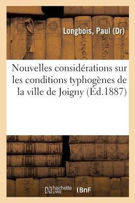 Nouvelles Consid?rations Sur Les Conditions Typhog?nes de la Ville de Joigny