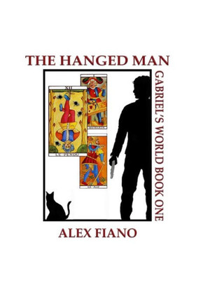 The Hanged Man: Book 1 In The Gabriel'S World Series