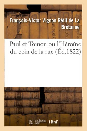 Paul Et Toinon Ou l'H?ro?ne Du Coin de la Rue. Tome 2