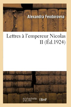 Lettres ? l'Empereur Nicolas II