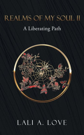 Realms Of My Soul Ii: A Liberating Path