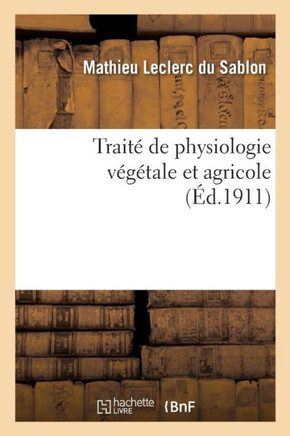 Trait? de Physiologie V?g?tale Et Agricole Trait? de Physiologie V?g?tale Et Agricole