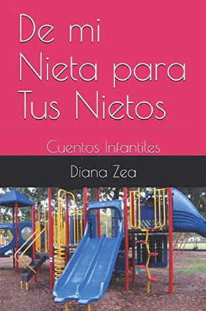 De Mi Nieta Para Tus Nietos: Cuentos Infantiles (Spanish Edition)