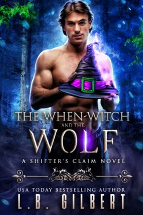 The When-Witch and the Wolf (A Shifter's Claim)