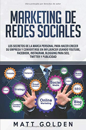 Marketing de redes sociales: Los secretos de la marca personal para hacer crecer su empresa y convertirse en influencer usando YouTube, Facebook, ... SEO, Twitter y Publicidad (Spanish Edition) - 9781647489250