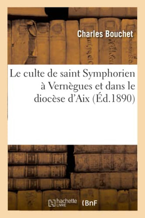 Le Culte de Saint Symphorien ? Vern?gues Et Dans Le Dioc?se d'Aix