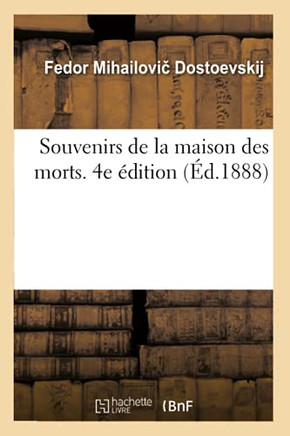 Souvenirs de la Maison Des Morts. 4e ?dition