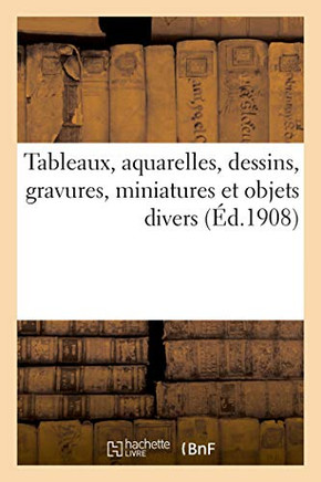 Tableaux, Aquarelles, Dessins, Gravures, Miniatures Et Objets Divers