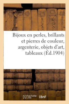 Bijoux En Perles, Brillants Et Pierres de Couleur, Argenterie, Objets d'Art, Tableaux