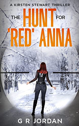 The Hunt for 'Red' Anna: A Kirsten Stewart Thriller (Kirsten Stewart Thrillers)