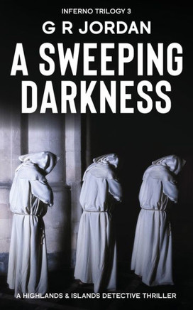 A Sweeping Darkness: Inferno Book 3 - A Highlands And Islands Detective Thriller