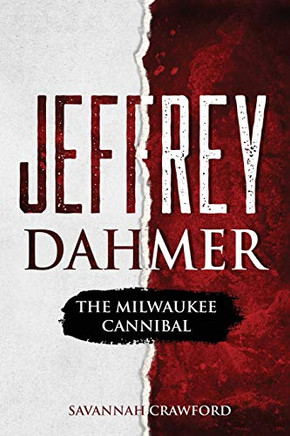 Jeffrey Dahmer: The Milwaukee Cannibal - Paperback