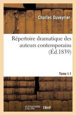 R?pertoire dramatique des auteurs contemporains. Tome I-1