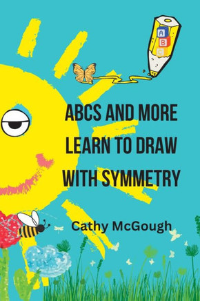 ABCs and More Learn to Draw with Symmetry